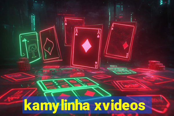 kamylinha xvideos